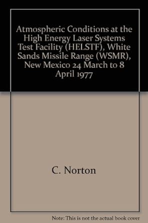 Atmospheric Conditions at the High Energy Laser Systems Test Facility ...