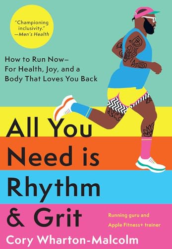 Cover of All You Need is Rhythm & Grit: How to Run Now—for Health, Joy, and a Body That Loves You Back