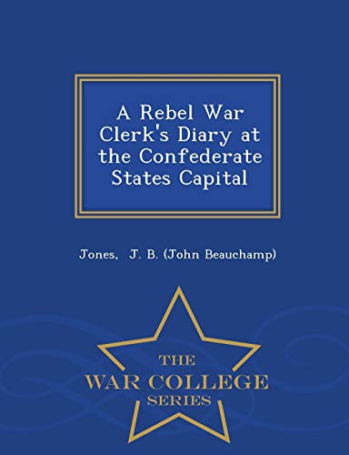 A Rebel War Clerk's Diary at the Confederate St... 1296322270 Book Cover