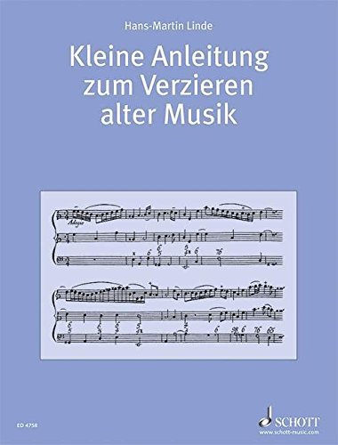 Kleine Anleitung Zum Verzieren Alter Musik: German Textbook by Hans-Martin Linde (1980-09-02)
