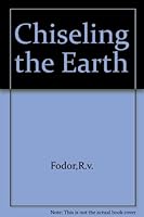 Chiseling the Earth: How Erosion Shapes the Land B000LCINOM Book Cover