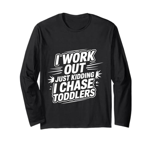 I Work Out Just Kidding I Chase Toddlers �x�r�[�V�b�^�[ - ����T�V���c