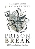 Prison Break: 21 Days to Spiritual Freedom