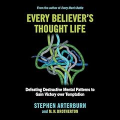 Every Believer's Thought Life Audiolibro Por Stephen Arterburn, M. N. Brotherton arte de portada