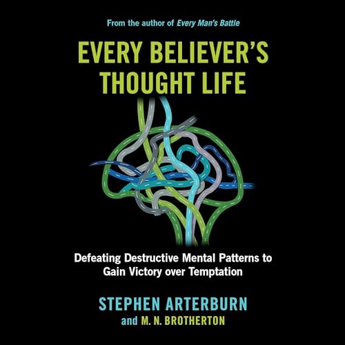 Every Believer's Thought Life Audiolibro Por Stephen Arterburn, M. N. Brotherton arte de portada