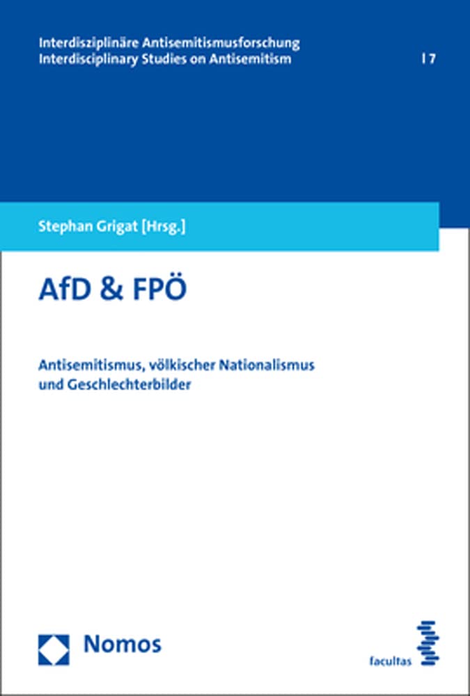 Interdisziplinäre Antisemitismusforschung – Academic Monograph: AfD & FPÖ – Antisemitismus, völkischer Nationalismus und Geschlechterbilder