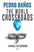 The world crossroads: A manual for tomorrow 7398502850 Book Cover