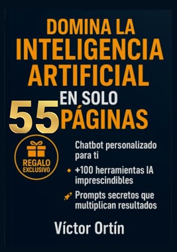 Domina La Inteligencia Artificial En Solo 55 Páginas Domina La Inteligencia Artificial En Solo 55 Páginas