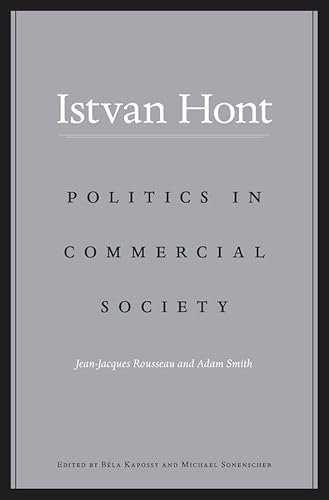 Politics in Commercial Society: Jean-Jacques Rousseau and Adam Smith