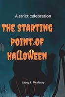 The starting Point Of Halloween: A Strict celebration B0BKS94LKS Book Cover