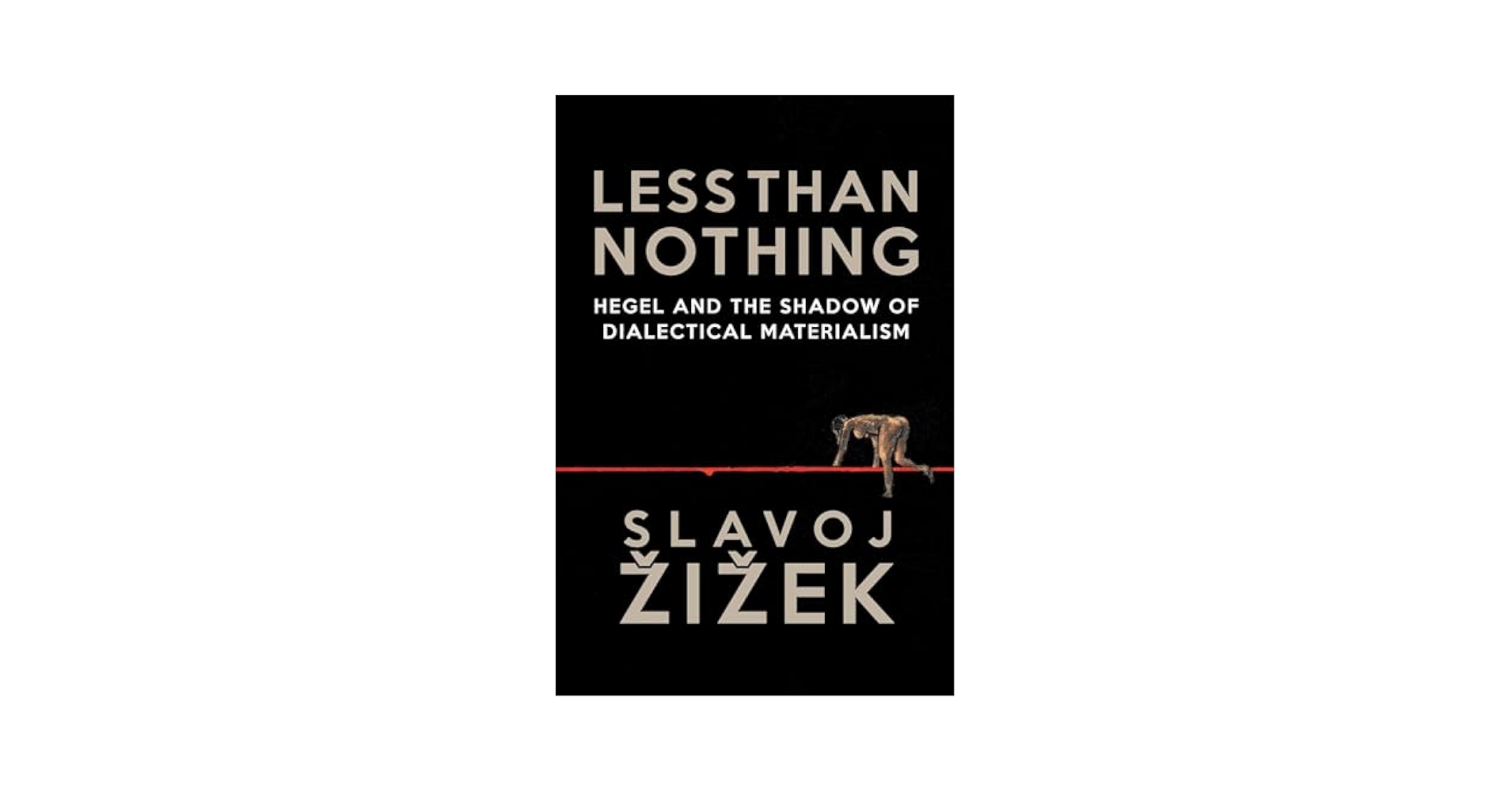 人文 Less Than Nothing: Hegel and the Shadow Less Than Nothing: Hegel and the Shadow of Dialectical