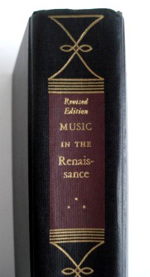 Music in the Renaissance Revised Edition B0012GGAVY Book Cover