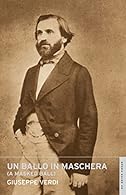 Un ballo in maschera (A Masked Ball): (English National Opera Guide 40) (Opera Guides, Volume 40) Product type: ABIS BOOK Brand: Overture Publishing