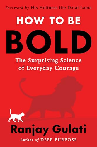 How to Be Bold: The Surprising Science of Everyday Courage