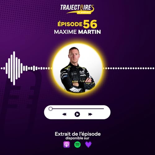EXTRAIT &ndash; MAXIME MARTIN &ndash; Le pro des 24 heures, la passion de l&rsquo;endurance comme moteur