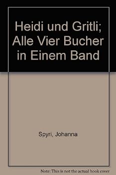 Hardcover Heidi und Gritli; Alle Vier Bucher in Einem Band Book