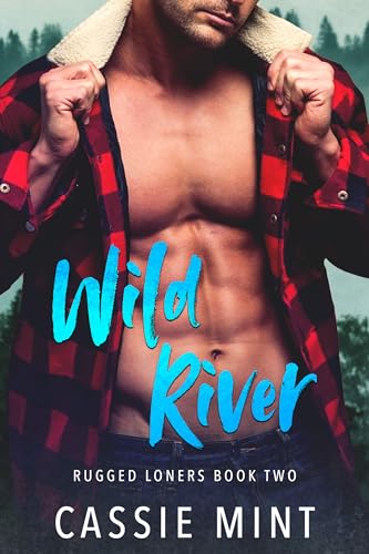 Wild River (Rugged Loners Book 2)
