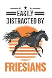  Friesenpferd Tagesplaner: Easily distracted by Friesians / Kalender 2022 / Wochenplaner Tagesplaner Planer / Planungsbuch To-Do-Liste / 6x9 Zoll / 100 ausfüllbare Seiten