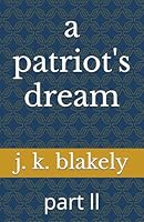 a patriot's dream: part ll 1713480972 Book Cover