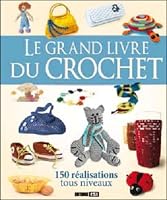 grand livre du crochet (le) * (0) 2353559239 Book Cover