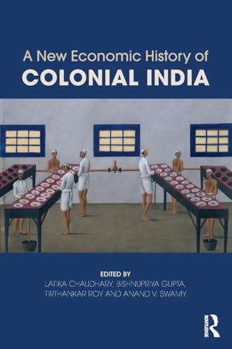 A New Economic History Of Colonial India