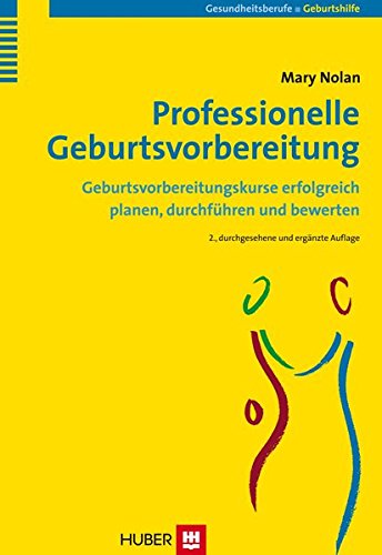 Preisvergleich Produktbild Professionelle Geburtsvorbereitung: Geburtsvorbereitungskurse erfolgreich planen, durchführen und bewerten