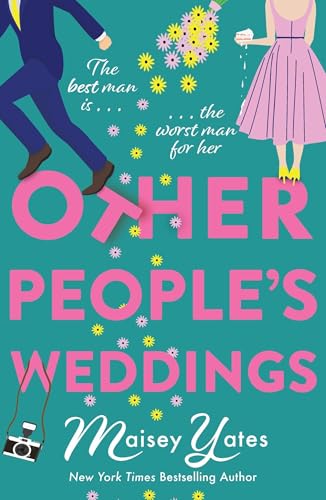 Other People's Weddings: The joyful new romantic comedy from New York Times bestselling author Maisey Yates!
