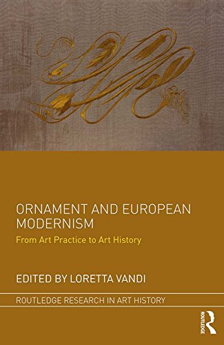 Ornament and European Modernism: From Art Practice to Art History (Routledge Research in Art History)      1st Edition, Kindle Edition