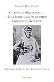  Chants mystiques soufis, récits remarquables et autres expressions de l\'âme
