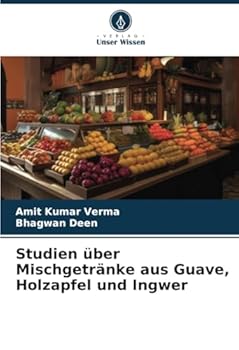 Paperback Studien über Mischgetränke aus Guave, Holzapfel und Ingwer [German] Book