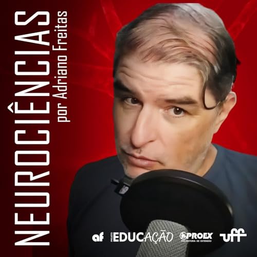 Neurociências por Adriano Freitas (UFF) Podcast Por Adriano Freitas capa