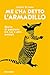 Me L'ha Detto L'armadillo. Storie Di Passione Tra Noi E Altri Animali - 3