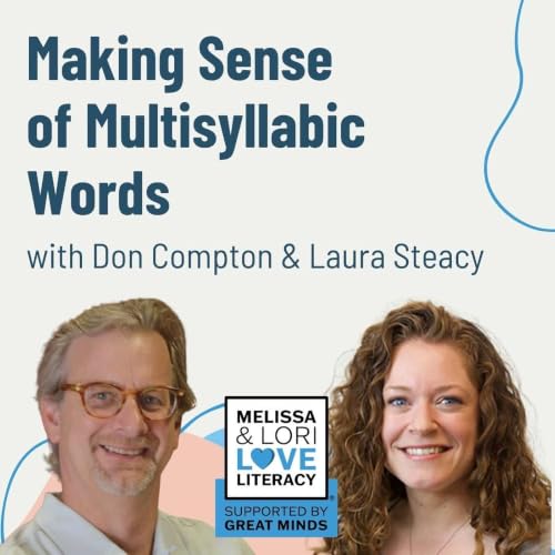 Making Sense of Multisyllabic Words with Don Compton & Laura Steacy