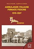 fissore ceramiche  Ambulanze italiane firmate Fissore. Una firma di prestigio tra i carrozzieri italiani del \'900