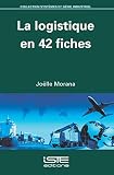 La logistique en 42 fiches