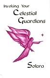 Invoking Your Celestial Guardians