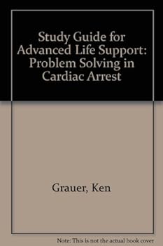 Paperback Study Guide for Advanced Life Support: Problem Solving in Cardiac Arrest Book