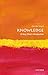 Knowledge: A Very Short Introduction (Very Short Introductions)