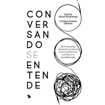 Capa do livro Conversando se entende: Aprendizados, técnicas e práticas para transformar conflitos em possibilidades