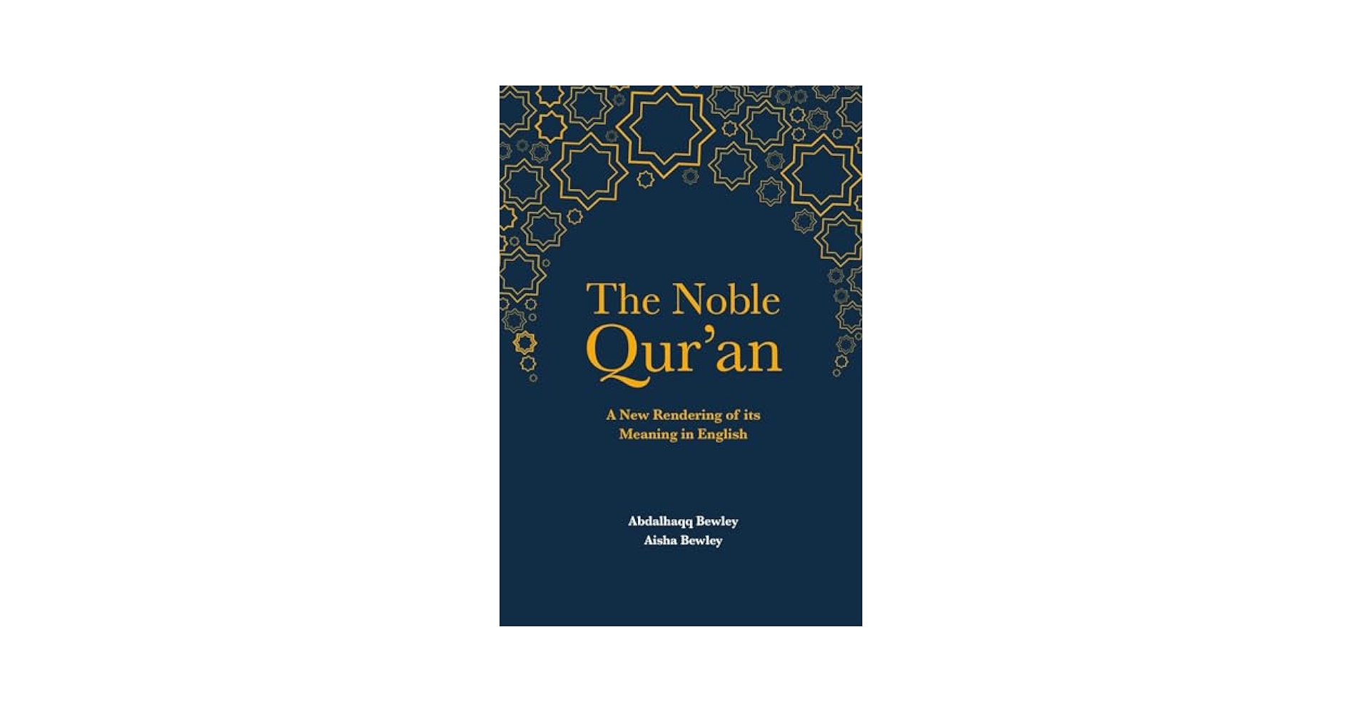 The Noble Qur'an: A New Rendering of Its Meaning in English