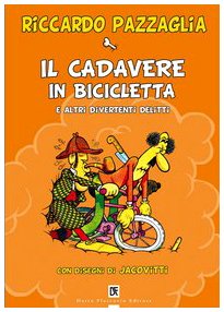 Il cadavere in bicicletta e altri divertenti delitti Il cadavere in bicicletta e altri divertenti delitti