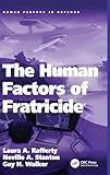 The Human Factors of Fratricide (Human Factors in Defence)