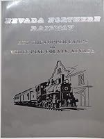 Nevada Northern Railway and the Copper Camps of White Pine County, Nevada B0032R24D4 Book Cover