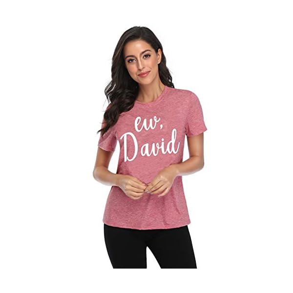 Ew-David-Shirts-for-Women-Funny-TV-Show-Novelty-Tshirt-Summer-Letter-Print-Graphic-Short-Sleeve-Tee-Top NANYUAYA Women Funny TV Show Novelty Tshirt Summer Letter Print Graphic Short Sleeve Tee Top