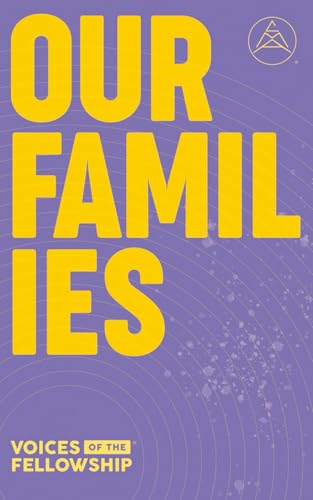 Voices Of The Fellowship: Our Families