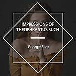 Cover of Impressions of Theophrastus Such