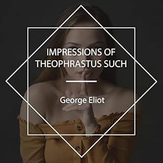 Impressions of Theophrastus Such Audiolibro Por George Eliot arte de portada