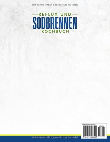 Reflux und Sodbrennen Kochbuch: Der ultimative Leitfaden zur natürlichen und stressfreien Linderung