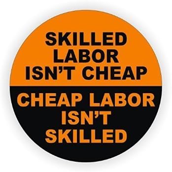 StickerDad® Skilled Labor Isn't Cheap (4 Pack) Full Color Printed Sticker - (Size: 2" Color: Orange/Black) for Hard Hat, Helmet, Windows, Walls, Bumpers, Laptop, Lockers, etc.