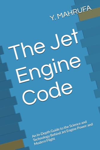 The Jet Engine Code: An In-Depth Guide to the Science and Technology Behind Jet Engine Power and Modern Flight